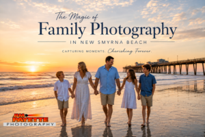 The Magic of Family Photography in New Smyrna Beach